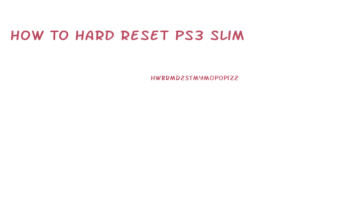 How To Hard Reset Ps3 Slim