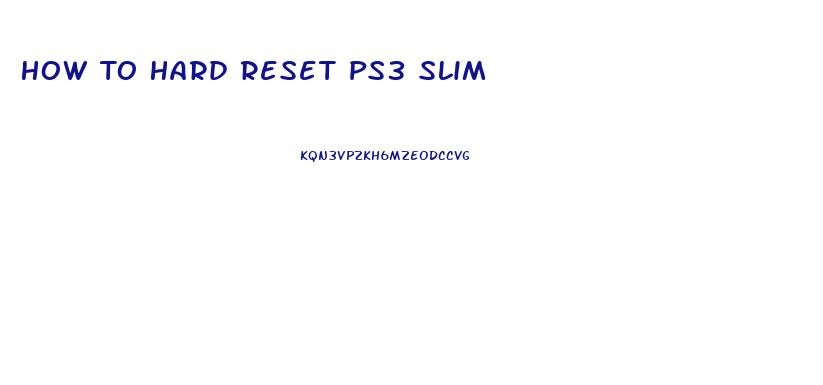 How To Hard Reset Ps3 Slim