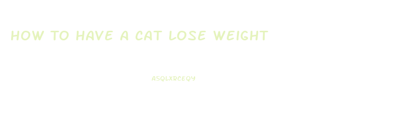 How To Have A Cat Lose Weight