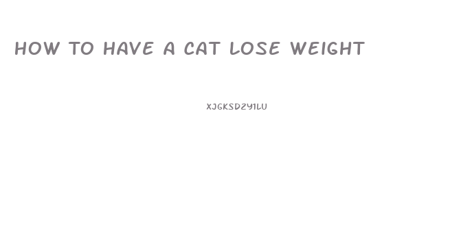 How To Have A Cat Lose Weight