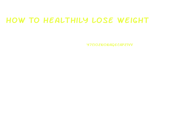 How To Healthily Lose Weight