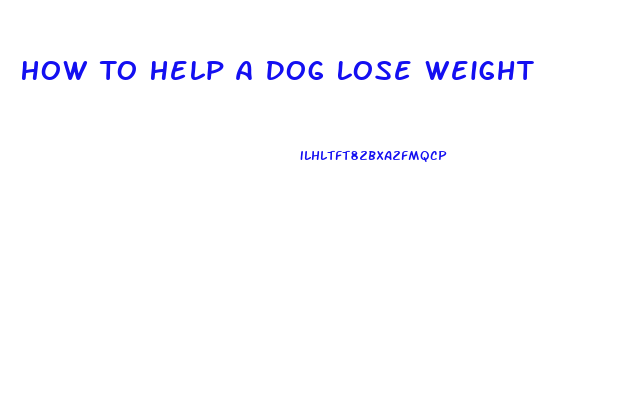 How To Help A Dog Lose Weight