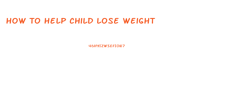 How To Help Child Lose Weight