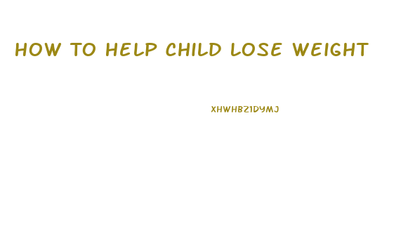 How To Help Child Lose Weight