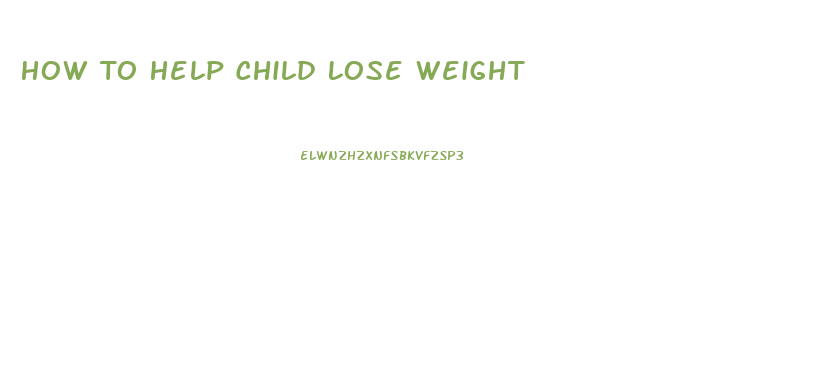 How To Help Child Lose Weight