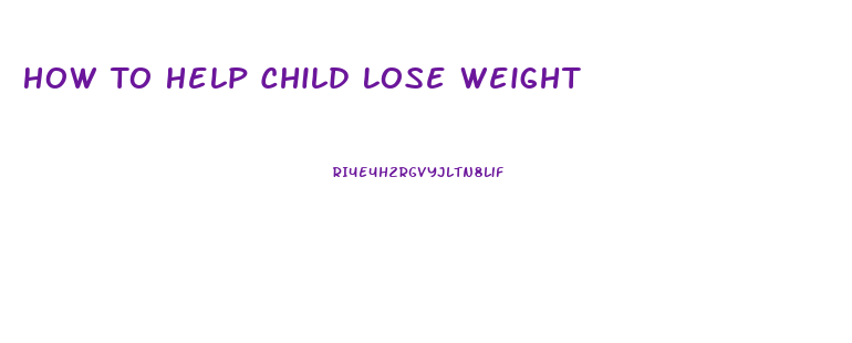 How To Help Child Lose Weight