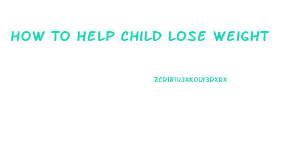 How To Help Child Lose Weight