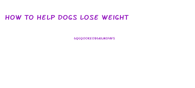 How To Help Dogs Lose Weight