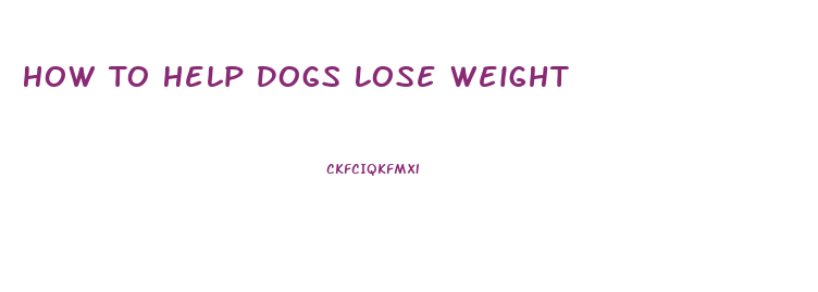 How To Help Dogs Lose Weight