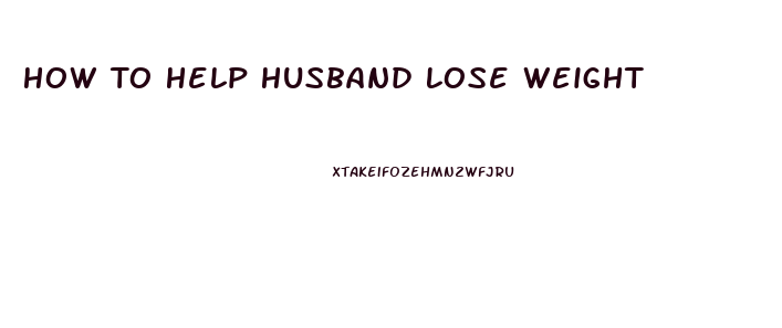 How To Help Husband Lose Weight