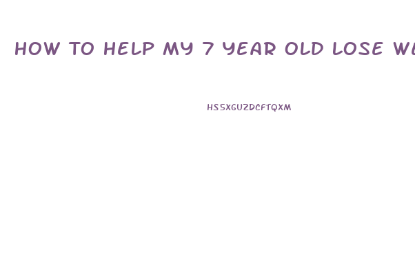 How To Help My 7 Year Old Lose Weight