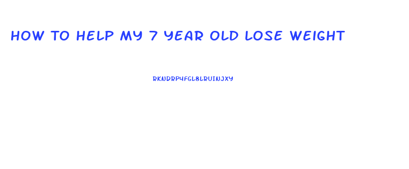 How To Help My 7 Year Old Lose Weight