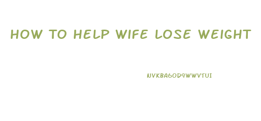 How To Help Wife Lose Weight