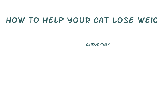 How To Help Your Cat Lose Weight