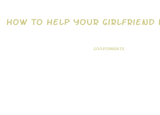 How To Help Your Girlfriend Lose Weight