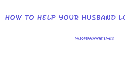 How To Help Your Husband Lose Weight