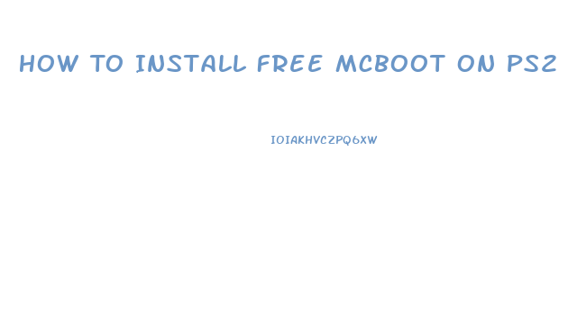 How To Install Free Mcboot On Ps2 Slim