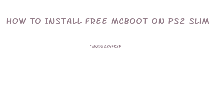 How To Install Free Mcboot On Ps2 Slim With Usb