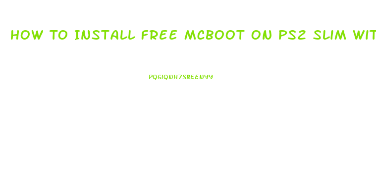 How To Install Free Mcboot On Ps2 Slim Without Swap Magic