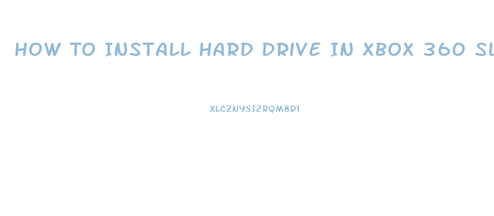 How To Install Hard Drive In Xbox 360 Slim