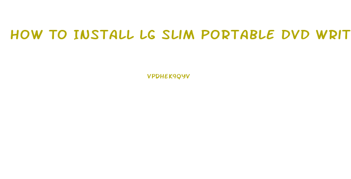 How To Install Lg Slim Portable Dvd Writer On Mac