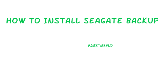 How To Install Seagate Backup Plus Slim