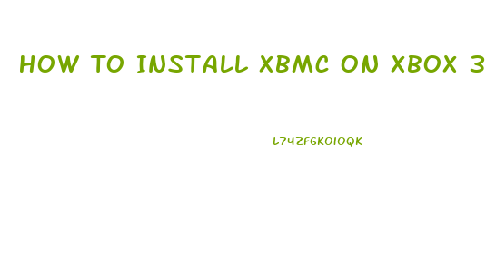 How To Install Xbmc On Xbox 360 Slim