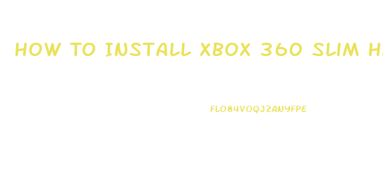 How To Install Xbox 360 Slim Hard Drive