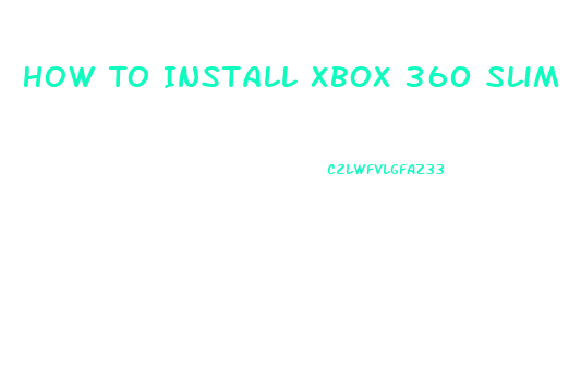 How To Install Xbox 360 Slim Hard Drive