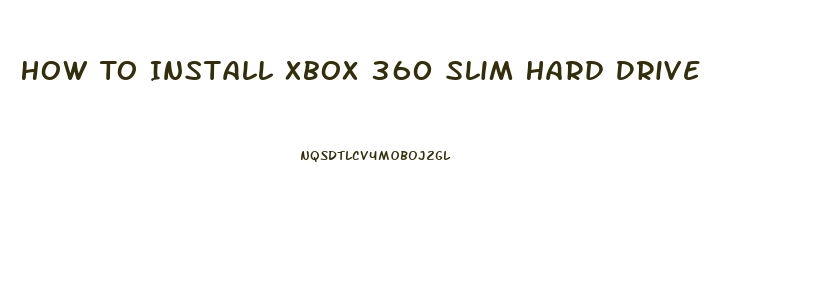 How To Install Xbox 360 Slim Hard Drive