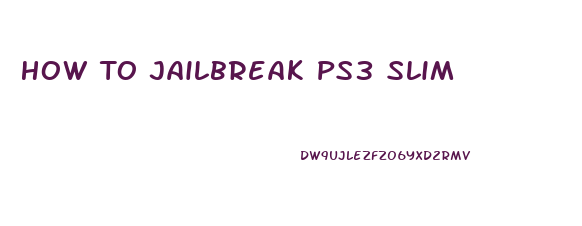 How To Jailbreak Ps3 Slim