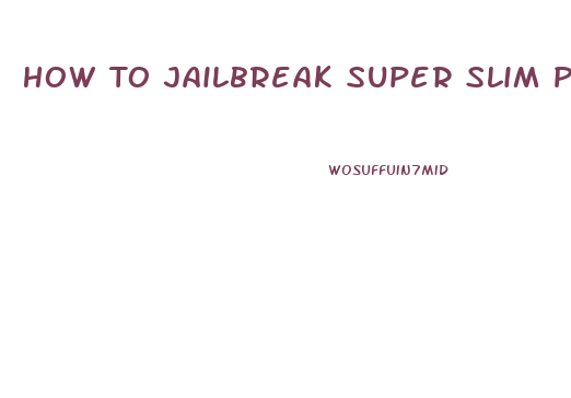 How To Jailbreak Super Slim Ps3