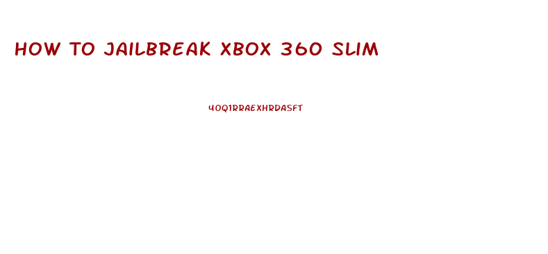 How To Jailbreak Xbox 360 Slim