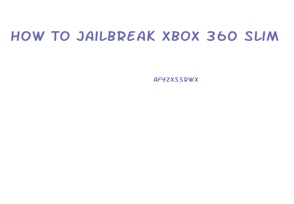 How To Jailbreak Xbox 360 Slim