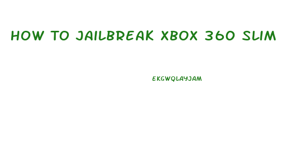 How To Jailbreak Xbox 360 Slim