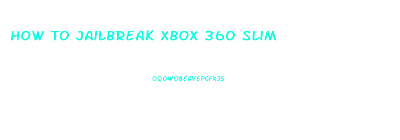 How To Jailbreak Xbox 360 Slim