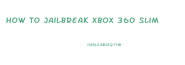 How To Jailbreak Xbox 360 Slim