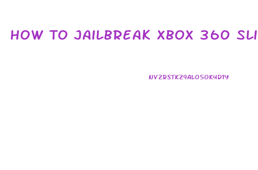 How To Jailbreak Xbox 360 Slim With Usb