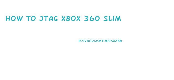 How To Jtag Xbox 360 Slim