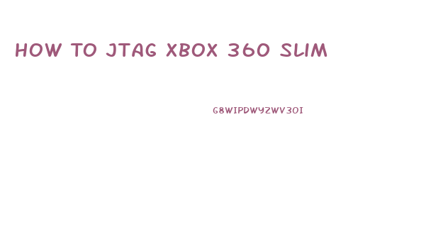 How To Jtag Xbox 360 Slim