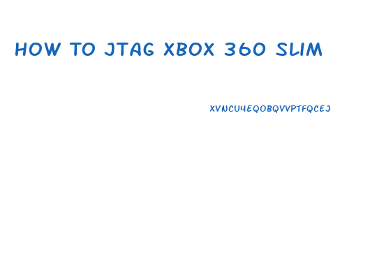 How To Jtag Xbox 360 Slim