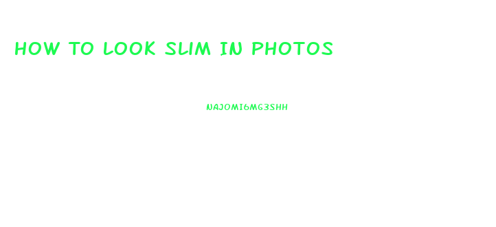 How To Look Slim In Photos