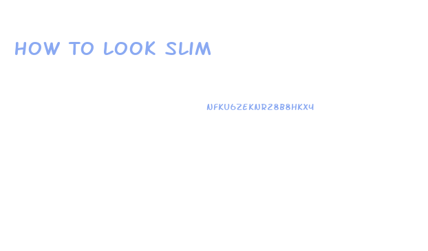 How To Look Slim