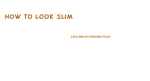 How To Look Slim