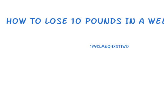 How To Lose 10 Pounds In A Week Best Womens Weight Loss Pills