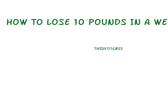 How To Lose 10 Pounds In A Week Best Womens Weight Loss Pills