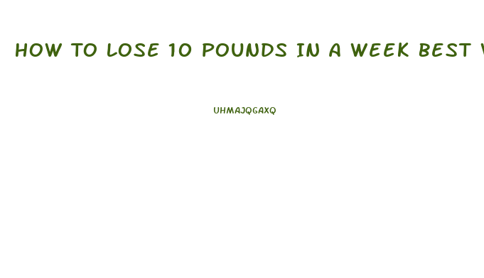 How To Lose 10 Pounds In A Week Best Womens Weight Loss Pills