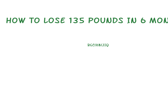 How To Lose 135 Pounds In 6 Months With Diet Pill