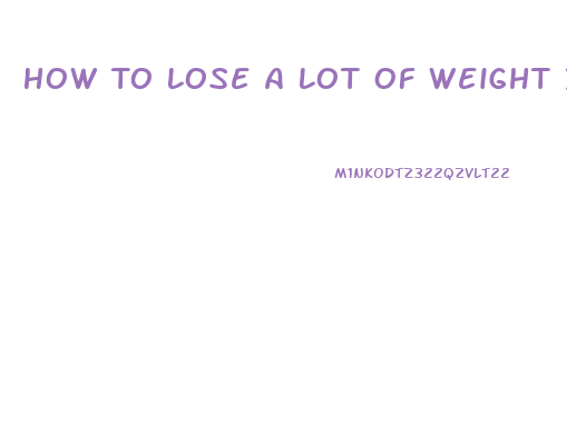 How To Lose A Lot Of Weight In 3 Days