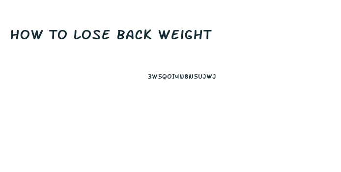 How To Lose Back Weight